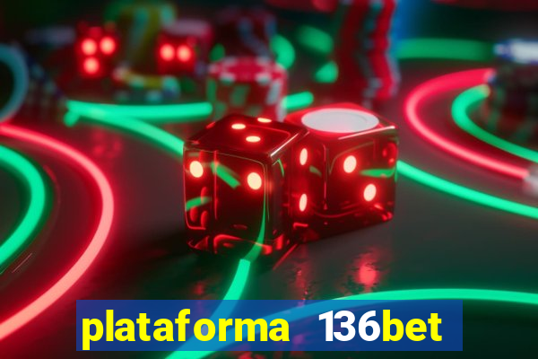 plataforma 136bet paga mesmo